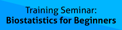 Training Seminar: Biostatistics for Beginnners