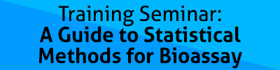 Training Seminar: A Guide to Statitical Methods for Bioassay